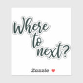 Waar naar Volgende | Minimale reistypografie Sticker (Vel)