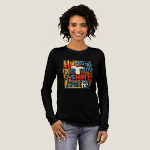 Waar staat de T in T-shirt eigenlijk voor Funny Tr