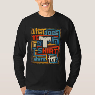 Waar staat de T in T-shirt eigenlijk voor Leuk en