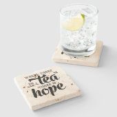Waar Tea is, is Hope - Stone Onderzetter (Zijkant)