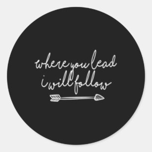 Waar u leidt zal ik volgen ronde sticker
