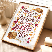Waar uw schat is: Matteüs 6:21 Kunst Poster
