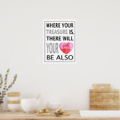 Waar uw schatten zijn, zal uw hart zijn poster (Keuken)