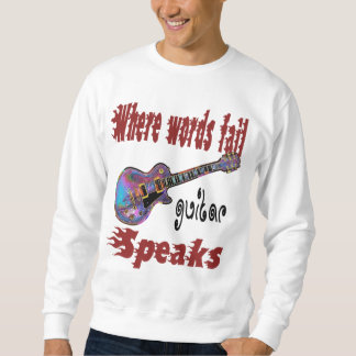 Waar woorden falen, spreekt gitaar sweatshirt