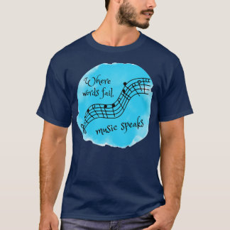 Waar woorden falen, spreekt muziek t-shirt