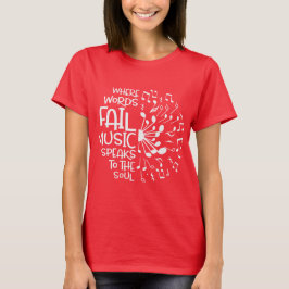 Waar woorden falen spreekt muziek tot de ziel Muzi T-shirt