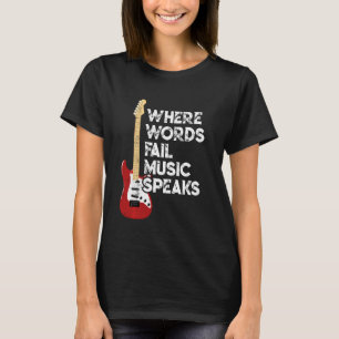 Waar woorden ontbreken praat muziek over muzikale  t-shirt