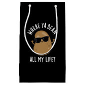 Waar Ya Bean Al Mijn Leven Grappig Legume Pun Donk Klein Cadeauzakje (Voorkant)