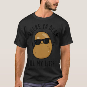 Waar Ya Bean Al Mijn Leven Schattige Veggie Legume T-shirt