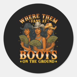 Waar ze fan zijn van laarzen op de grond Black Wes Ronde Sticker