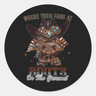 Waar ze fans zijn bij Boots on Da Ground Cowgirl L Ronde Sticker