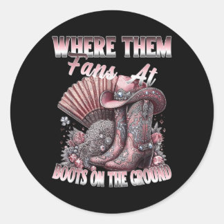 Waar ze fans zijn bij Boots on Da Ground Cowgirl L Ronde Sticker
