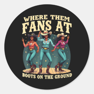Waar ze fans zijn bij Boots on Da Ground Cowgirl L Ronde Sticker