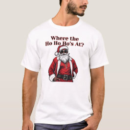 Waar zijn de Ho Ho Ho's, Grappige Koele Kerstman T-shirt
