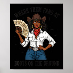 Waar zijn die fans Zwarte Cowgirl-laarzen op de gr Poster