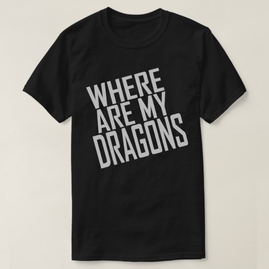 WAAR ZIJN MIJN DRAGONS ÉÉN LINER T-SHIRT (Design voorkant)