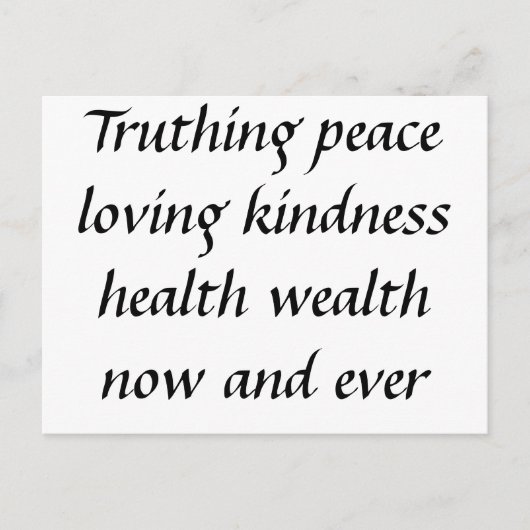 Waarachtig vrede liefdevolle vriendelijkheid gezon briefkaart (Voorkant)