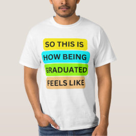 Waarde t-shirt wit SO_THIS_IS_HOW_BEING_GRADUATED