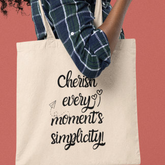 Waardeer de eenvoud van elk moment Inspirerend Tote Bag