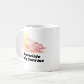 Waardeer elke zonsopgang koffiemok (Voorkant links)