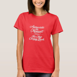 Waardeer Het Moment T-shirt
