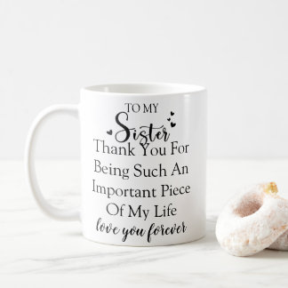 Waardeer je zus Bedankt dat je in mijn leven bent Koffiemok