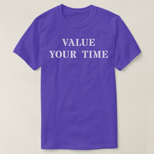 Waardeer uw tijd 2 t-shirt (Design voorkant)