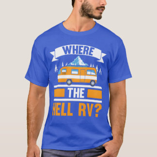 Waarheen RV Camper Van Camping Natuur Kamp vin T-shirt