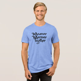 Waarheen, Waaroveral, Samen T-Shirt