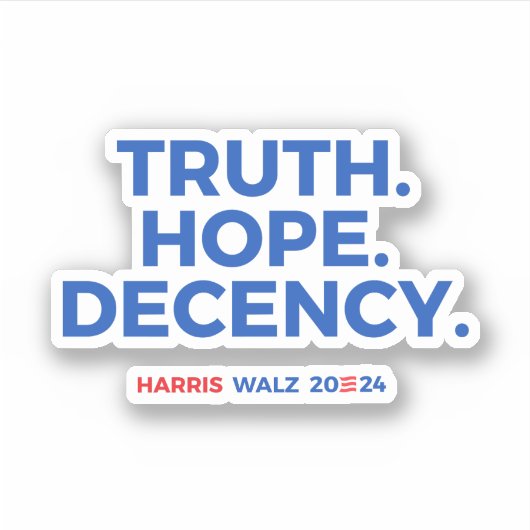 Waarheid Hoop Fatsoen - Harris Walz 2024 Sticker (Voorkant)