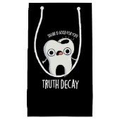 Waarheid Verval Grappige Tand Pun Donker BG Klein Cadeauzakje (Voorkant)