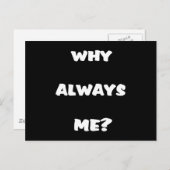 Waarom altijd ik? Funny gezegde giften Briefkaart (Voorkant / Achterkant)