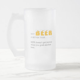 Waarom BEER beter is dan, Funny Quote Print Matglas Bierpul