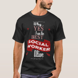 Waarom ben ik de beste sociale werker? t-shirt