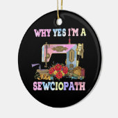 Waarom ben ik een Sewciopath Sewing Quilts? Keramisch Ornament (Links)
