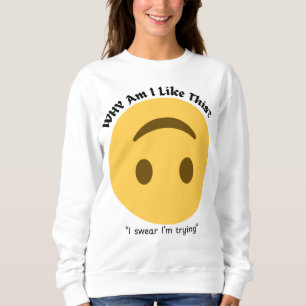Waarom ben ik zo? Grappig Relatable quote Trui