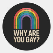 Waarom ben je een homoseksuele grappige Rainbow LG Ronde Sticker (Voorkant)