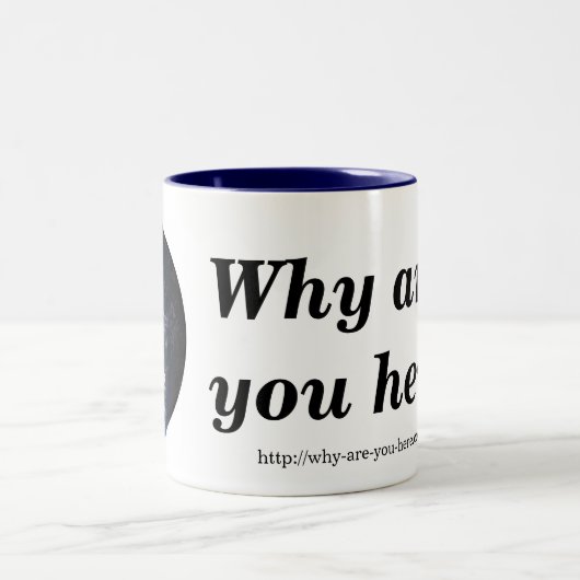 Waarom ben je hier? Mok (Center)