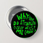 Waarom bieden vreemden me nooit een Candy Button a (Voorkant /achterkant)
