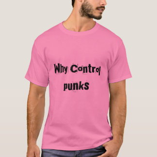 Waarom Controle, punks T-shirt