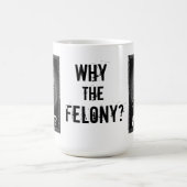 Waarom de Felony? Jailbird mok (Center)