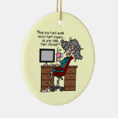 Waarom de Humor van het Harde Werk van de Kans Keramisch Ornament (Rechts)