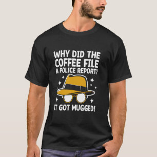 Waarom deed de koffie aangifte bij de politie Het  T-shirt