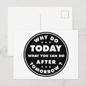 Waarom doe je vandaag wat je na morgen kunt doen? briefkaart (Voorkant / Achterkant)