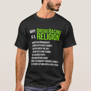 Waarom Drone Racing een religie is T-shirt