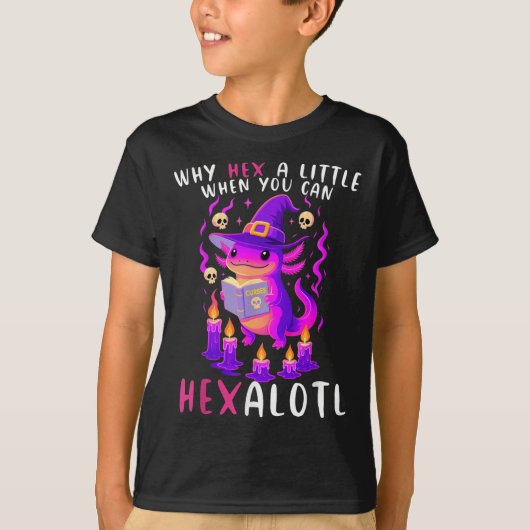 Waarom een beetje hex als ik hexalotl kan heksen m t-shirt (Voorkant)