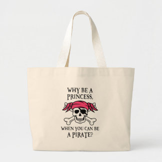Waarom een prinses, als je een piraat kunt zijn? grote tote bag