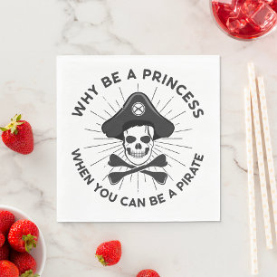 Waarom een prinses zijn als je een piraat kan zijn servet