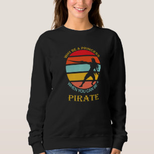 Waarom een prinses zijn als je een piratenzonsonde trui