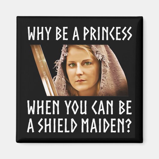 Waarom een prinses zijn als je een schild-meisje k magneet (Voorkant)